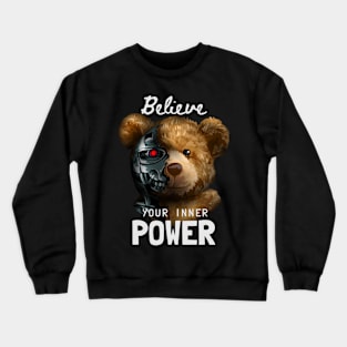 inner power slogan with bear toy half robot illustration Crewneck Sweatshirt